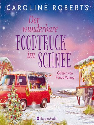 cover image of Der wunderbare Foodtruck im Schnee (ungekürzt)